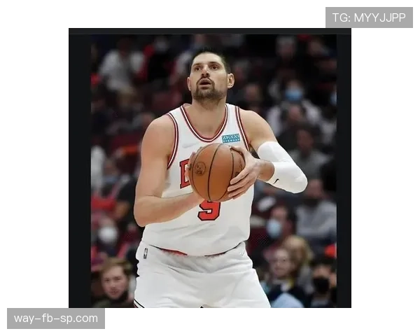 武切维奇内线挡拆制造错位提升篮下得分效率